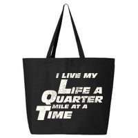 Fast Car Quote I Live My Life A Quarter Mile At A Time Gift 25L Jumbo Tote
