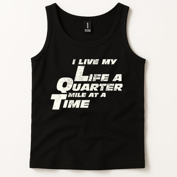 Fast Car Quote I Live My Life A Quarter Mile At A Time Gift Tank Top