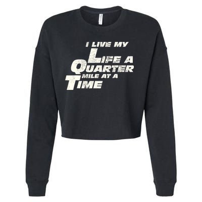 Fast Car Quote I Live My Life A Quarter Mile At A Time Gift Cropped Pullover Crew