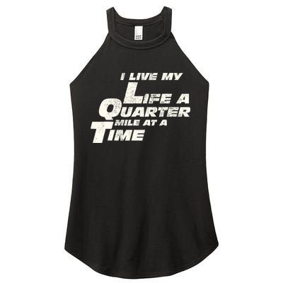 Fast Car Quote I Live My Life A Quarter Mile At A Time Gift Women's Perfect Tri Rocker Tank
