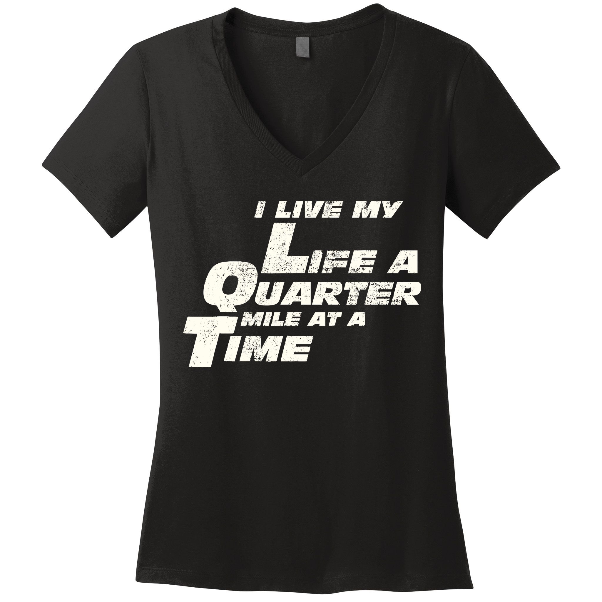 Fast Car Quote I Live My Life A Quarter Mile At A Time Gift Women's V-Neck T-Shirt