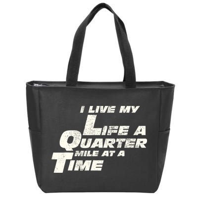 Fast Car Quote I Live My Life A Quarter Mile At A Time Gift Zip Tote Bag