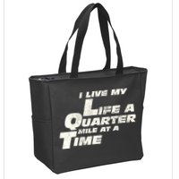 Fast Car Quote I Live My Life A Quarter Mile At A Time Gift Zip Tote Bag