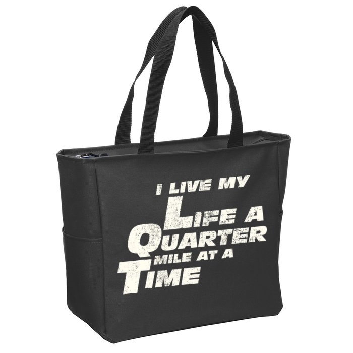 Fast Car Quote I Live My Life A Quarter Mile At A Time Gift Zip Tote Bag
