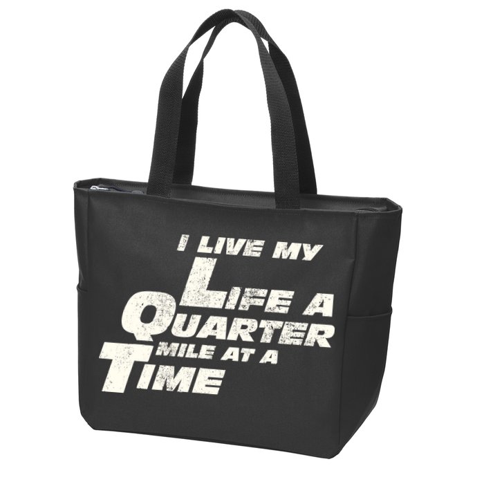 Fast Car Quote I Live My Life A Quarter Mile At A Time Gift Zip Tote Bag