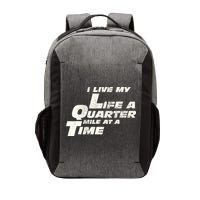 Fast Car Quote I Live My Life A Quarter Mile At A Time Gift Vector Backpack