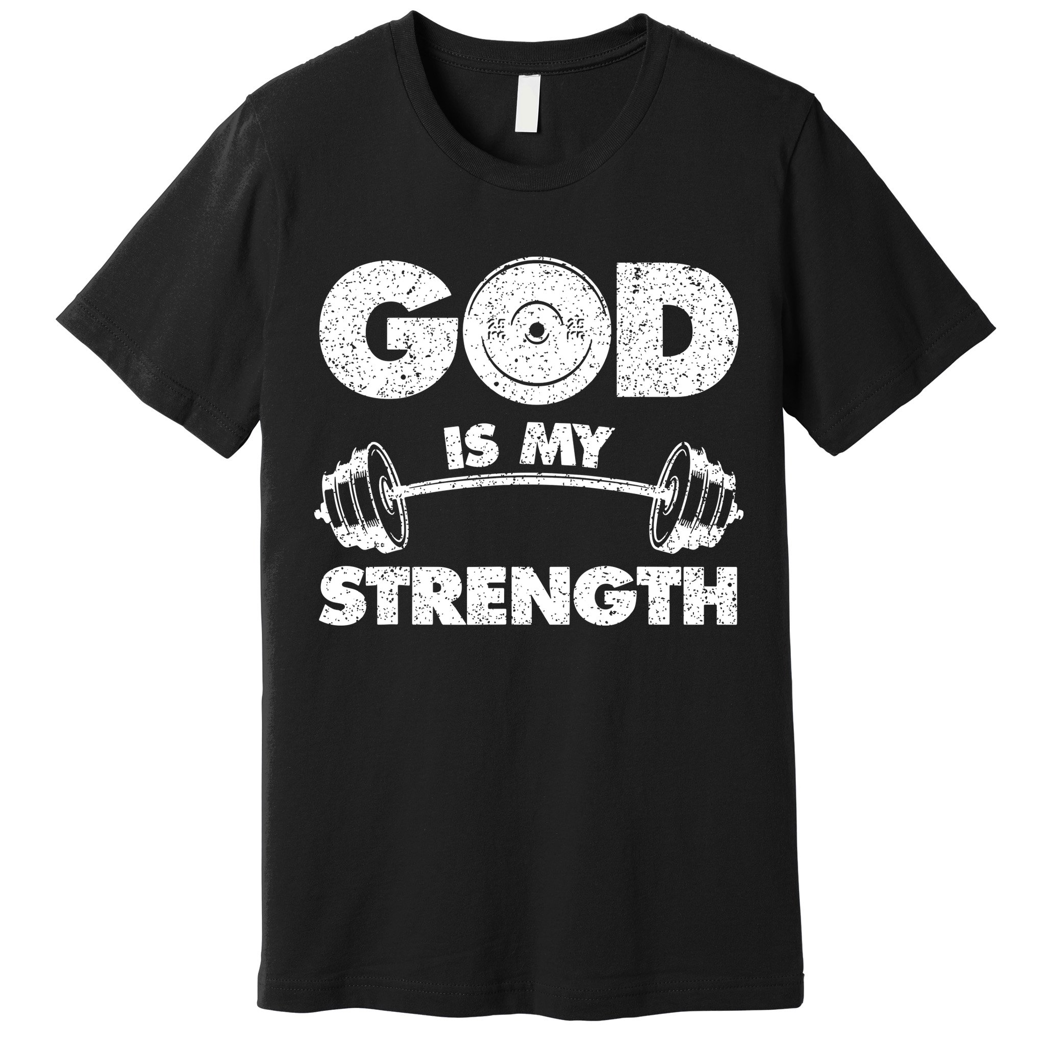 Funny Christian Quote God Is My Strength Premium T-Shirt
