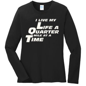 Fast Car Quote I Live My Life A Quarter Mile At A Time Gift Ladies Long Sleeve Shirt