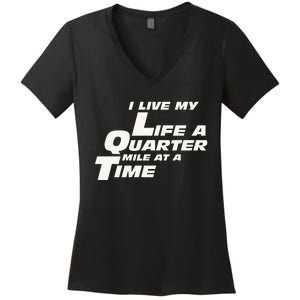 Fast Car Quote I Live My Life A Quarter Mile At A Time Gift Women's V-Neck T-Shirt