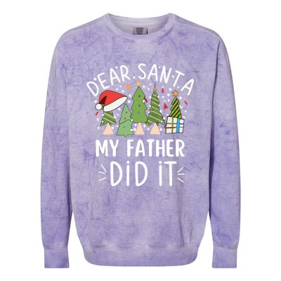 Funny Christmas Quote Sayings Dear Santa My Father Did It Gift Colorblast Crewneck Sweatshirt