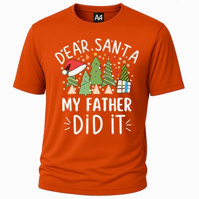 Funny Christmas Quote Sayings Dear Santa My Father Did It Gift Cooling Performance Crew T-Shirt