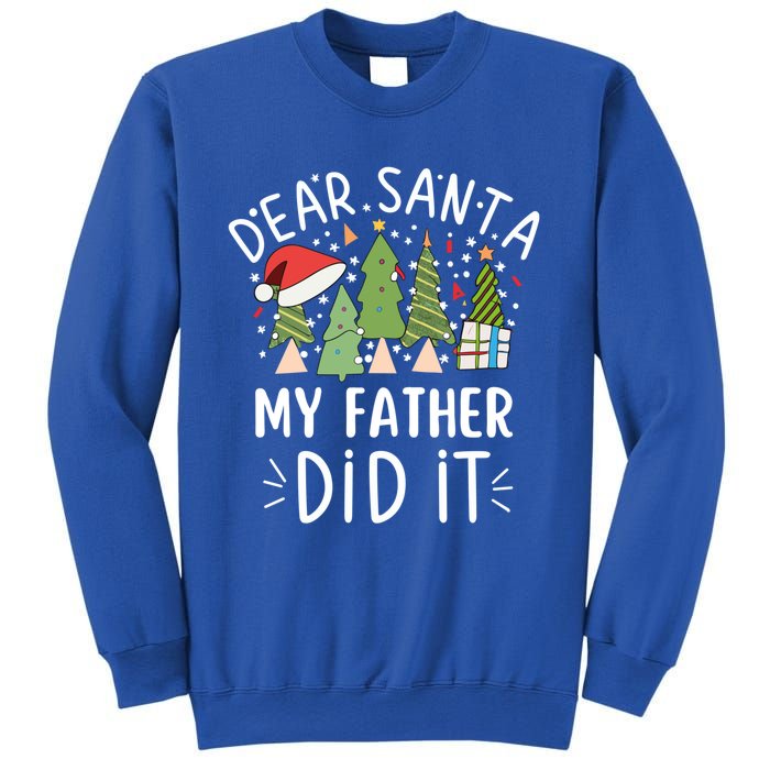 Funny Christmas Quote Sayings Dear Santa My Father Did It Gift Sweatshirt