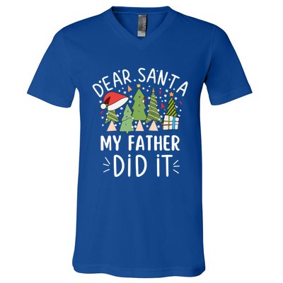 Funny Christmas Quote Sayings Dear Santa My Father Did It Gift V-Neck T-Shirt