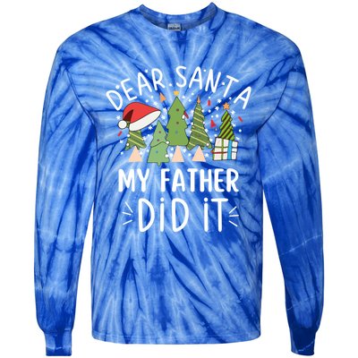 Funny Christmas Quote Sayings Dear Santa My Father Did It Gift Tie-Dye Long Sleeve Shirt