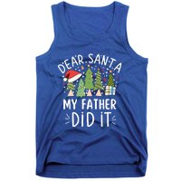 Funny Christmas Quote Sayings Dear Santa My Father Did It Gift Tank Top