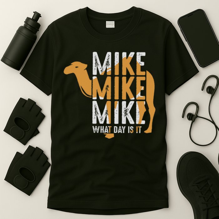 Funny Camel Quote Mike Mike Mike What Day Is It T-Shirt