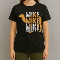 Funny Camel Quote Mike Mike Mike What Day Is It T-Shirt