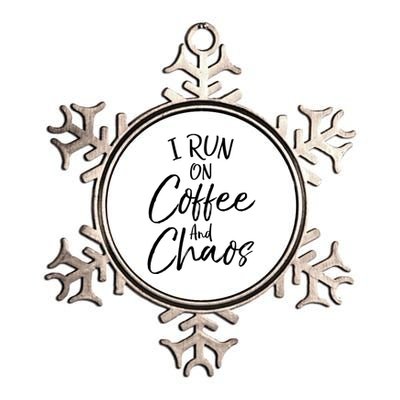 Funny Coffee Quote For Moms Cute I Run On Coffee And Chaos Gift Metallic Star Ornament