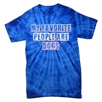 Funny Colored Quotes Ideas My Favorite People Are Dogs Great Gift Tie-Dye T-Shirt