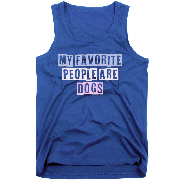 Funny Colored Quotes Ideas My Favorite People Are Dogs Great Gift Tank Top