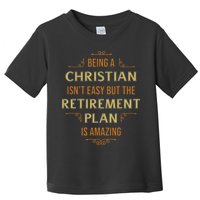 Funny Christian Quote Being A Christian Isn't Easy Toddler T-Shirt