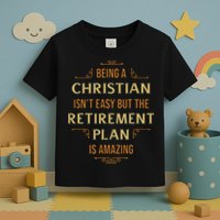 Funny Christian Quote Being A Christian Isn't Easy Toddler T-Shirt