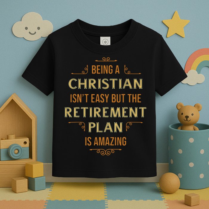 Funny Christian Quote Being A Christian Isn't Easy Toddler T-Shirt