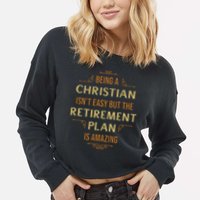 Funny Christian Quote Being A Christian Isn't Easy Cropped Pullover Crew