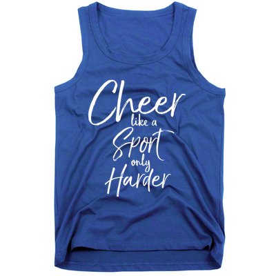 Funny Cheerleader Quote Gift Cheer Like A Sport Only Harder Gift Tank Top