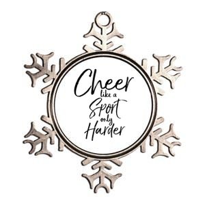 Funny Cheerleader Quote Gift Cheer Like A Sport Only Harder Gift Metallic Star Ornament