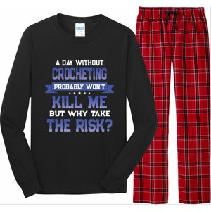 Funny Crocheting Quote Cute Gift Crochet Lover Themed Novelty Meaningful Gift Long Sleeve Pajama Set