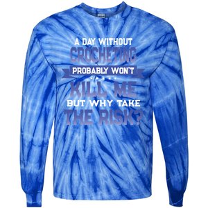 Funny Crocheting Quote Cute Gift Crochet Lover Themed Novelty Meaningful Gift Tie-Dye Long Sleeve Shirt