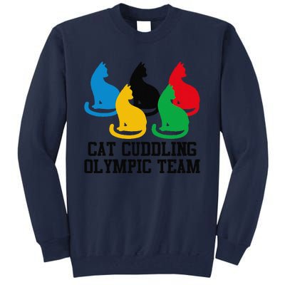 Funny Cat Quote Cat Cuddling Olympicc Team Cool Gift Tall Sweatshirt