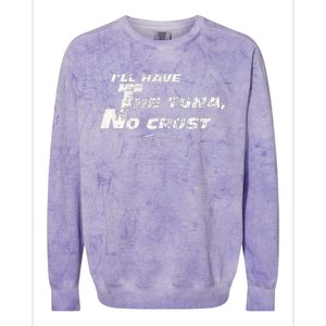 Fast Car Quote Tuna No Crust Gift Colorblast Crewneck Sweatshirt