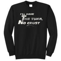 Fast Car Quote Tuna No Crust Gift Sweatshirt