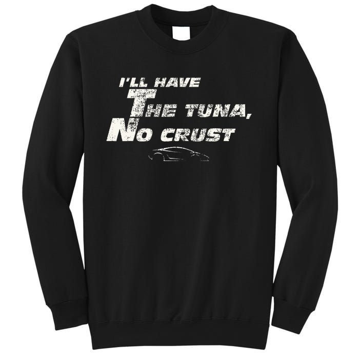 Fast Car Quote Tuna No Crust Gift Sweatshirt