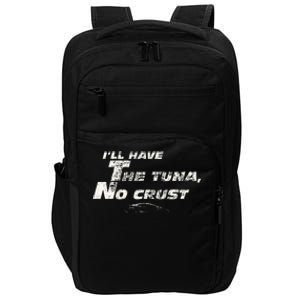 Fast Car Quote Tuna No Crust Gift Impact Tech Backpack