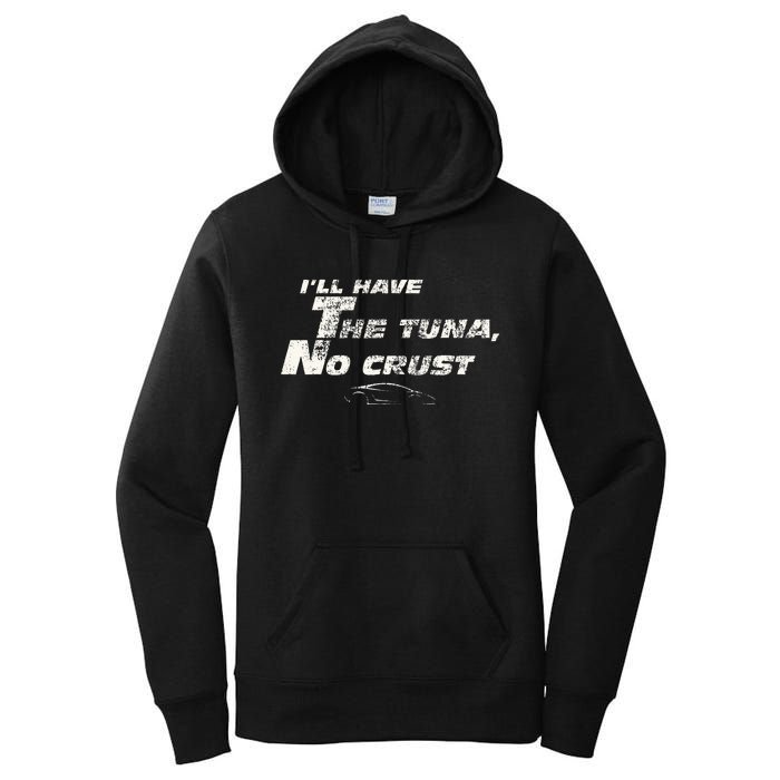 Fast Car Quote Tuna No Crust Gift Women's Pullover Hoodie