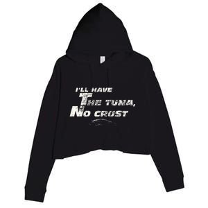 Fast Car Quote Tuna No Crust Gift Crop Fleece Hoodie