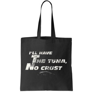 Fast Car Quote Tuna No Crust Gift Tote Bag