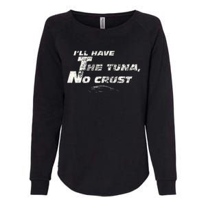 Fast Car Quote Tuna No Crust Gift Womens California Wash Sweatshirt