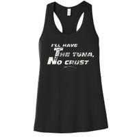 Fast Car Quote Tuna No Crust Gift Women's Racerback Tank