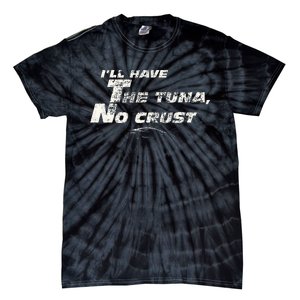 Fast Car Quote Tuna No Crust Gift Tie-Dye T-Shirt