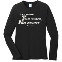 Fast Car Quote Tuna No Crust Gift Ladies Long Sleeve Shirt