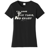 Fast Car Quote Tuna No Crust Gift Women's T-Shirt