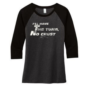 Fast Car Quote Tuna No Crust Gift Women's Tri-Blend 3/4-Sleeve Raglan Shirt