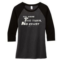 Fast Car Quote Tuna No Crust Gift Women's Tri-Blend 3/4-Sleeve Raglan Shirt