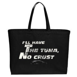 Fast Car Quote Tuna No Crust Gift Cotton Canvas Jumbo Tote