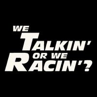 Fast Car Quote We Talkin Or We Racin Cooling Performance Crew T-Shirt