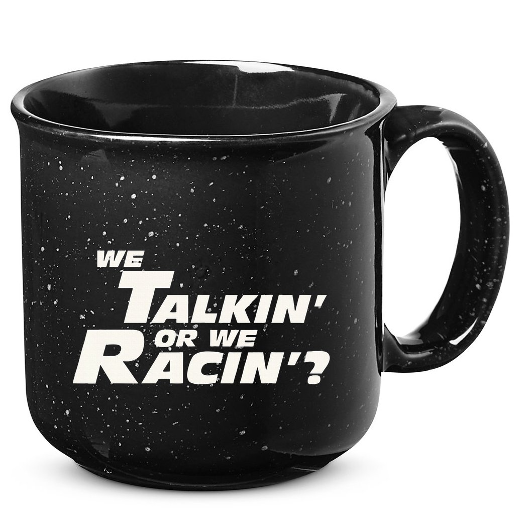 Fast Car Quote We Talkin Or We Racin 15oz Campfire Ceramic Mug